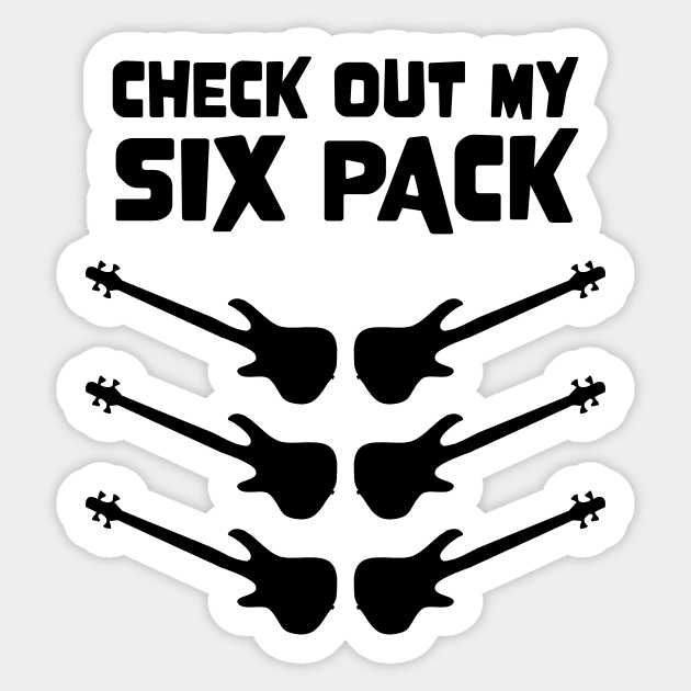 Check Out My Six Pack Bass Guitars for Bass Player Sticker by jodotodesign